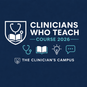 Clinicians Who Teach - E-Learning ONLY